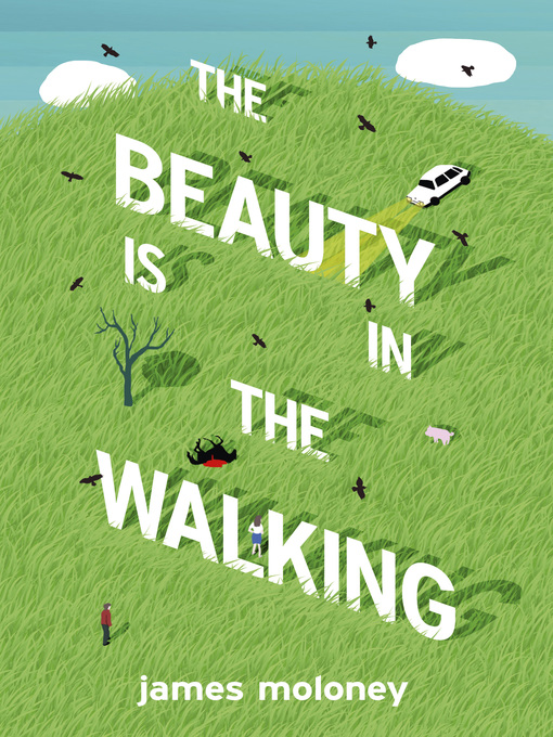 Title details for The Beauty Is in the Walking by James Moloney - Available